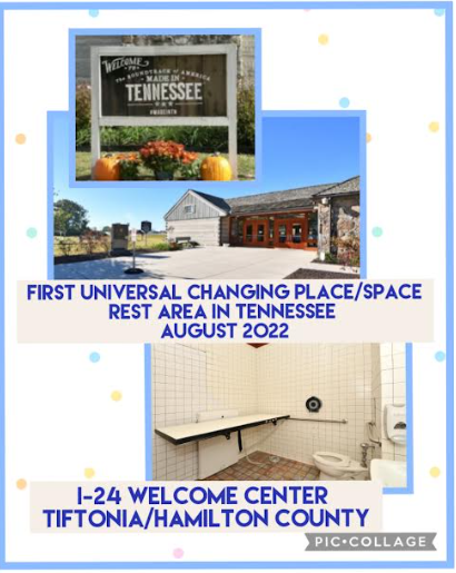Collage celebrating the first Universal Changing Places facility at the I-24 Welcome Center in Tennessee, featuring photographs of the welcome center and its accessible adult changing facility.